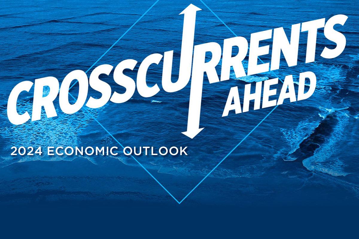Crosscurrents ahead 2024 economic